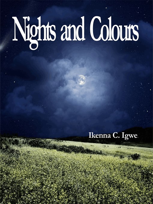Title details for Nights and Colours by Ikenna C Igwe - Available